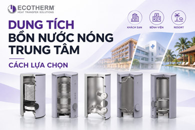 Cách lựa chọn dung tích bồn nước nóng trung tâm cho khách sạn, bệnh viện và resort