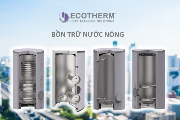 Bồn trữ nước nóng (Hot water storage tank) cho hệ nước nóng trung tâm