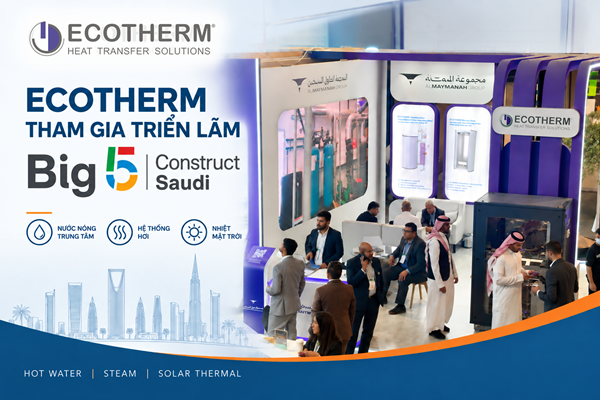 ECOTHERM tham gia Big 5 Construct Saudi 2026 tại Riyadh, Ả Rập Xê-út