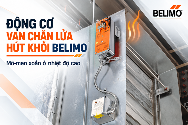 Động cơ van chặn lửa hút khói Belimo, vì sao mô-men xoắn phải được duy trì ở nhiệt độ cao?