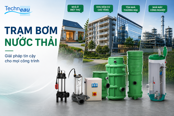 Trạm bơm nước thải là gì? Giải pháp Wastewater Pumping Station