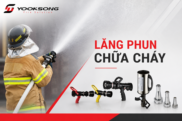Lăng phun chữa cháy và vai trò của áp suất phun trong hiệu quả chữa cháy