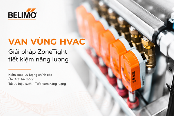 Van vùng HVAC là gì? Giải pháp van điều khiển Belimo ZoneTight tiết kiệm năng lượng